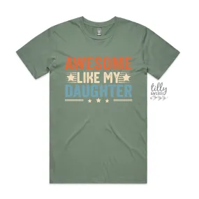 Awesome Like My Daughter T-Shirt