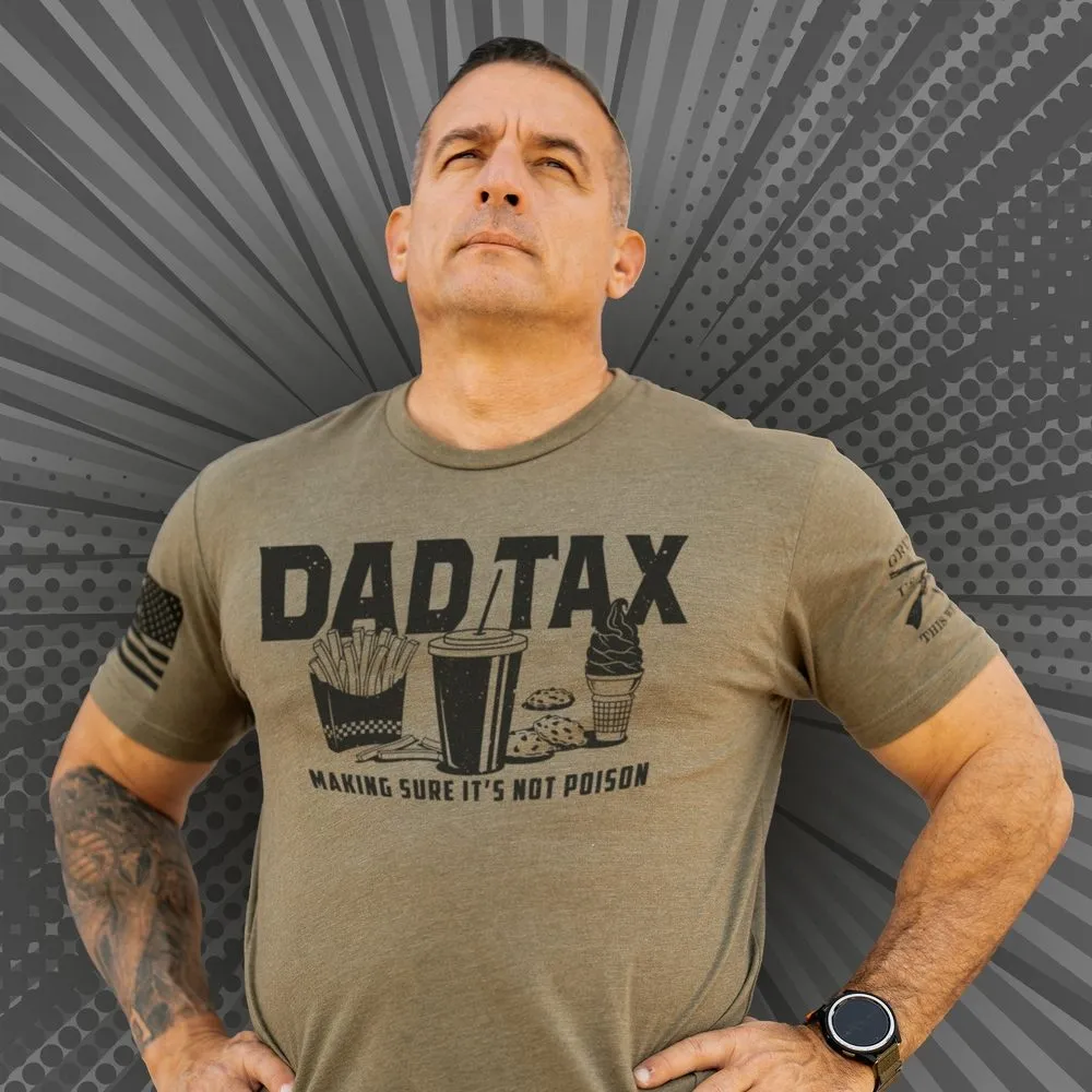 Dad Tax T-Shirt - Military Green