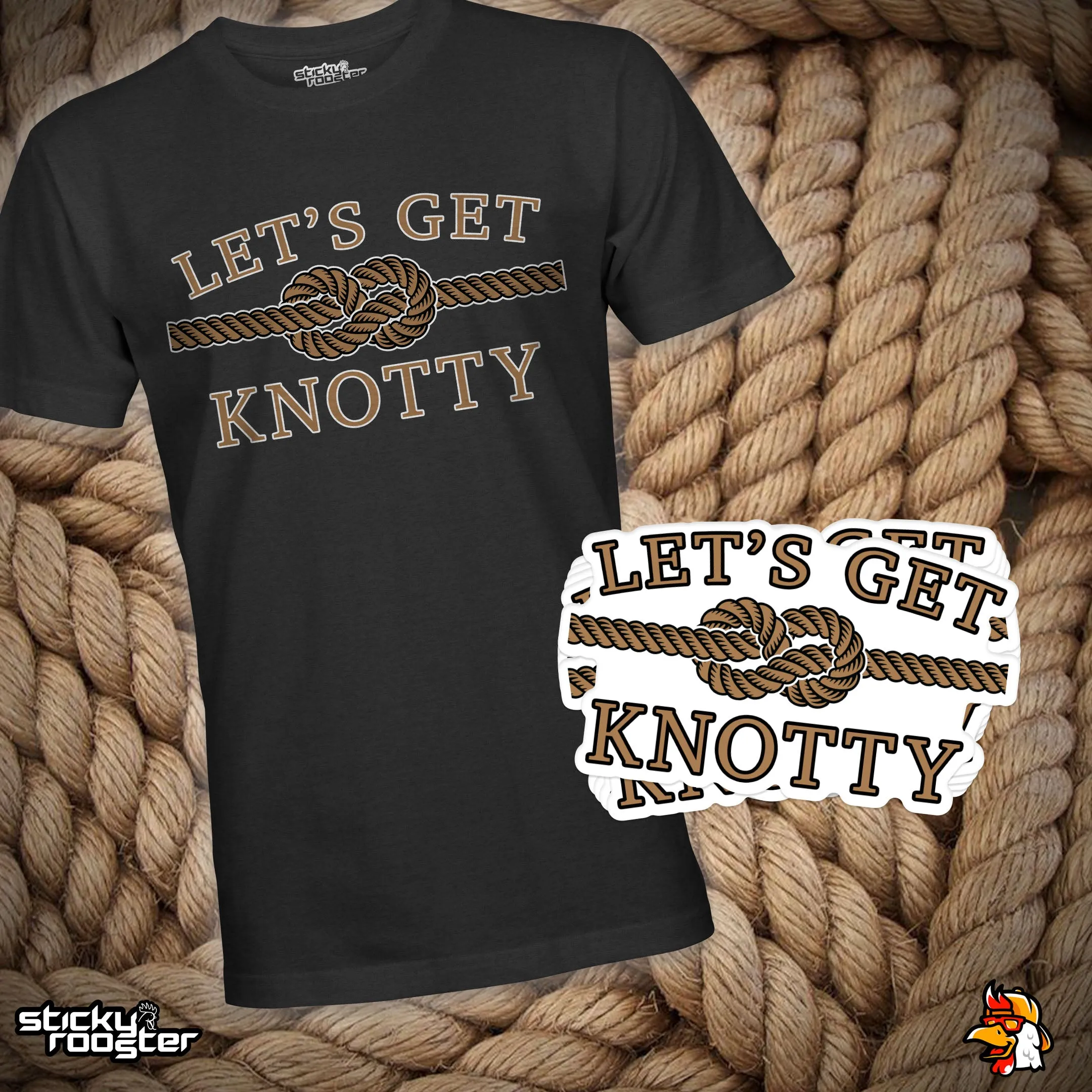 Let's Get Knotty shirt