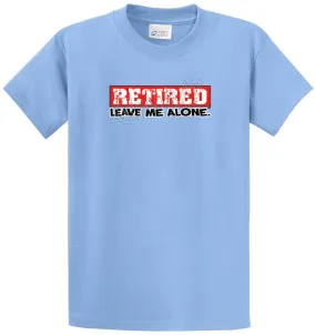 Retired Leave Me Alone Printed Tee Shirt